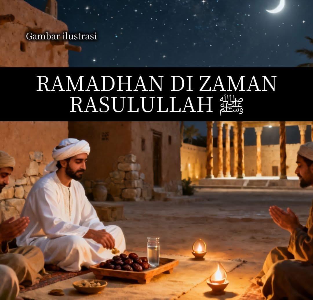 RAMADHAN DI ZAMAN RASULULLAH SAW 